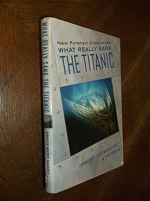 Seller image for What Really Sank the Titanic: New Forensic Discoveries for sale by Barker Books & Vintage
