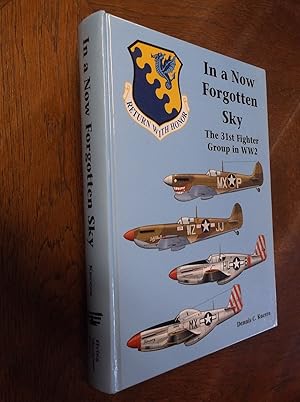 Image du vendeur pour In a Now Forgotten Sky: The History of the 31st Fighter Group in World War II mis en vente par Barker Books & Vintage