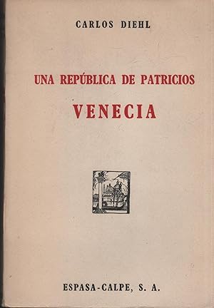 Imagen del vendedor de UNA REPBLICA DE PATRICIOS. VENECIA. Muy buen estado a la venta por Librera Hijazo