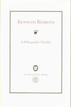 Image du vendeur pour Kenneth Rexroth: A Bibliographic Checklist of the Work by the Master Poet of the San Francisco Literary Renaissance Featuring The Complete Books Published together with Selected Broadsides & Works Translated mis en vente par Eureka Books