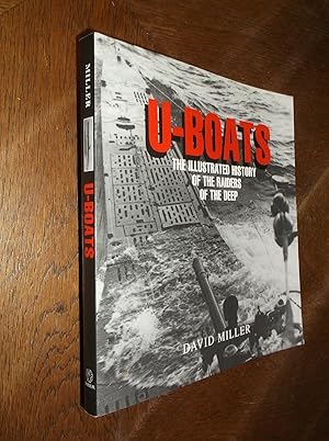 U-Boats: The Illustrated History of the Raiders of the Deep