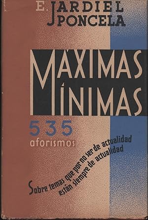 Imagen del vendedor de MXIMAS MNIMAS. 535 AFORISMOS. SOBRE TEMAS QUE POR NO SER DE ACTUALIDAD, ESTN SIEMPRE DE ACTUALIDAD, buen estado a la venta por Librera Hijazo