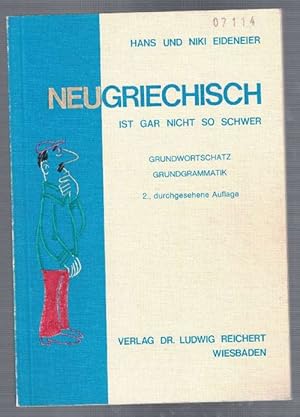 Bild des Verkufers fr Neugriechisch Ist gar nicht so schwer. Grundwortschatz. Grundgrammatik. zum Verkauf von La Librera, Iberoamerikan. Buchhandlung