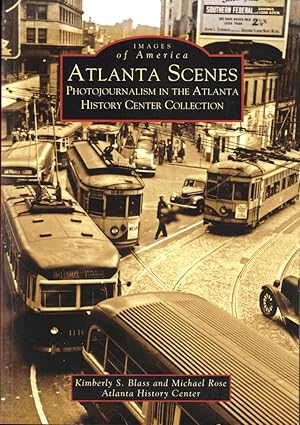 Bild des Verkufers fr Atlanta Scenes: Photojournalism in the Atlanta History Center Collection zum Verkauf von Kenneth Mallory Bookseller ABAA