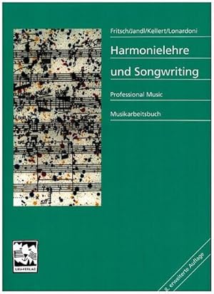 Bild des Verkufers fr Harmonielehre und Songwriting : Professional Music Musikarbeitsbuch. Geschichte des populren Songs, Songwritingtechniken, Notationsgrundlagen, Rhythmik, Harmonik, Melodik, Textdichtung, Songformen, Business Tips, Songwriterkatalog zum Verkauf von AHA-BUCH GmbH