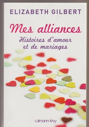 Immagine del venditore per Mes alliances: Histoires d'amour et de mariages (Littrature Etrangre) (French Edition) venduto da Livres Norrois