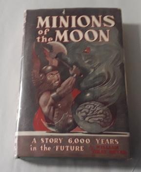 Minions of the Moon (First Edition) A Story 6,000 Years in the Future
