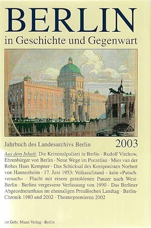 Bild des Verkufers fr Berlin in Geschichte und Gegenwart. Jahrbuch des Landesarchivs Berlin. 2003. Red.: Werner Breunig. zum Verkauf von Fundus-Online GbR Borkert Schwarz Zerfa