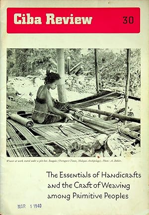 Imagen del vendedor de Ciba Review 30 Februrary 1940: The Essentials of Handicrafts and the Craft of Weaving among Primitive Peoples a la venta por Epilonian Books