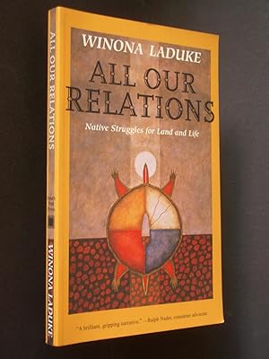 All Our Relations: Native Struggles for Land and Life