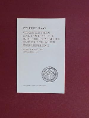 Seller image for Vorzeitmythen und Gtterberge in altorientalischer und griechischer berlieferung. Vergleiche und Lokalisation. Band 145 aus der Reihe "Konstanzer Universittsreden". for sale by Wissenschaftliches Antiquariat Zorn