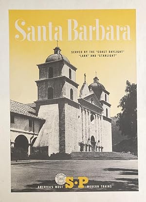 SANTA BARBARA. Served by the "Coast Daylight," "Lark," and "Starlight." America's Most S-P Modern...