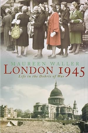 Seller image for London 1945: Life In The Debris Of War for sale by Americana Books, ABAA