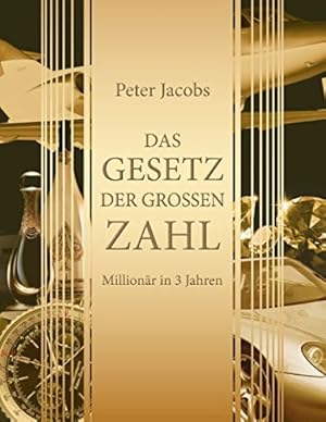 Das Gesetz der großen Zahl: Millionär in 3 Jahren