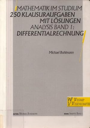 Bild des Verkufers fr Mathematik im Studium. 250 Klausuraufgaben mit Lsungen: Analysis. Band 1: Differentialrechnung. Mit 95 graph. Darst. (= Reihe: Skripte, Band 1). zum Verkauf von Buch von den Driesch