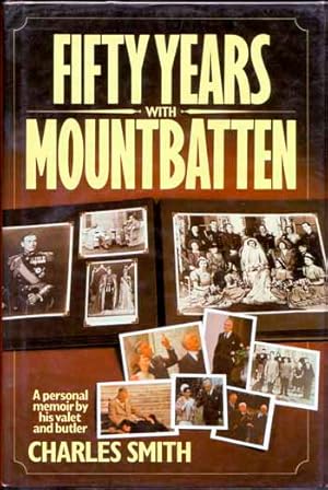 Fifty years with Mountbatten. A unique personal memoir by his Valet and Butler