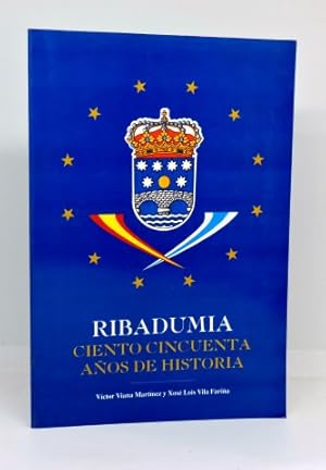 RIBADUMIA. Ciento Cincuenta Años de Historia