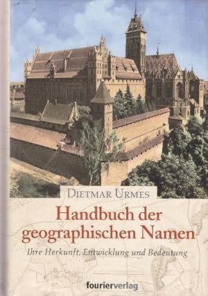 Bild des Verkufers fr Handbuch der geographischen Namen. Ihre Herkunft, Entwicklung und Bedeutung. zum Verkauf von Altstadt Antiquariat Goslar