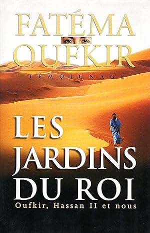 Image du vendeur pour Les jardins du roi - Oufkir, Hassan II et nous mis en vente par Livreavous