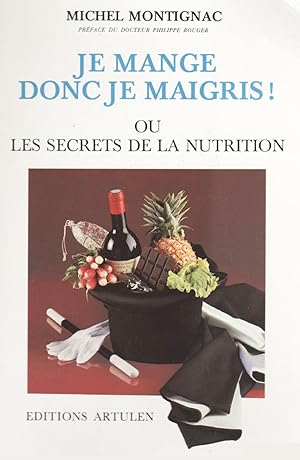 Image du vendeur pour Je mange donc je maigris ou les secrets de la nutrition mis en vente par Livreavous