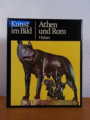 Bild des Verkufers fr Athen und Rom. Aus der Reihe "Kunst im Bild - der neue Weg zum Verstndnis der Kunst" zum Verkauf von Antiquariat Weber