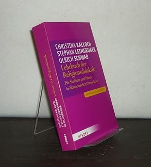 Lehrbuch der Religionsdidaktik. Für Studium und Praxis in ökumenischer Perspektive. Von Christina...