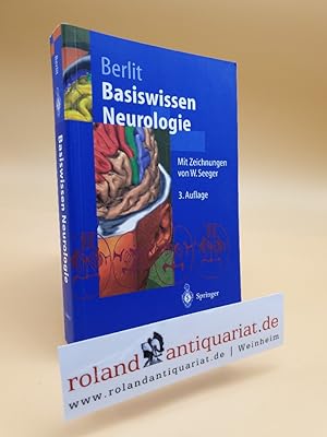 Seller image for Basiswissen Neurologie : mit 11 Tabellen / Peter Berlit. Mit Zeichn. von Wolfgang Seeger / Springer-Lehrbuch for sale by Roland Antiquariat UG haftungsbeschrnkt