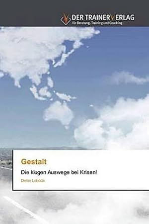 Seller image for Gestalt : Die klugen Auswege bei Krisen! for sale by AHA-BUCH GmbH