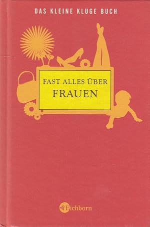 Bild des Verkufers fr Fast alles ber Frauen. [Initialen: Pepin van Roojen] / Das kleine kluge Buch zum Verkauf von Versandantiquariat Nussbaum