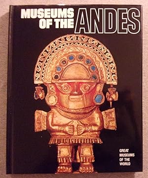 Seller image for Museums of the Andes (Great Museums of the World) for sale by Book Nook