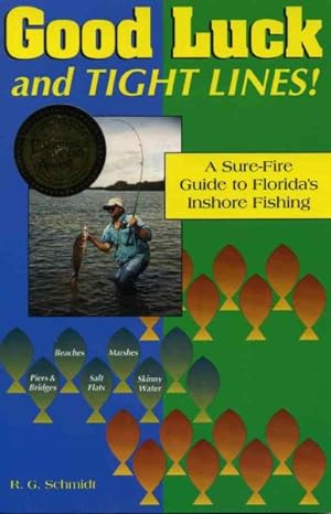 Seller image for Good Luck and Tight Lines! : A Sure-Fire Guide to Florida's Inshore Fishing for sale by GreatBookPricesUK
