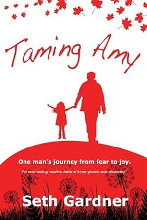 Seller image for Taming Amy: One man's journey from fear to joy. for sale by GreatBookPricesUK