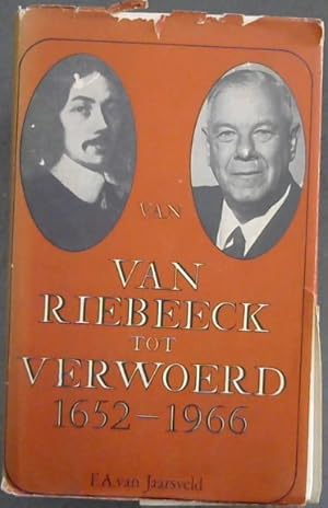 Imagen del vendedor de Van Van Riebeeck Tot Verwoerd 1652-1966 a la venta por Chapter 1