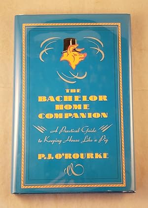 Seller image for The Bachelor Home Companion: A Practical Guide to Keeping House Like a Pig for sale by WellRead Books A.B.A.A.