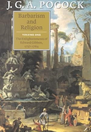 Seller image for Barbarism and Religion : The Enlightenments of Edward Gibbon, 1737-1764 for sale by GreatBookPricesUK