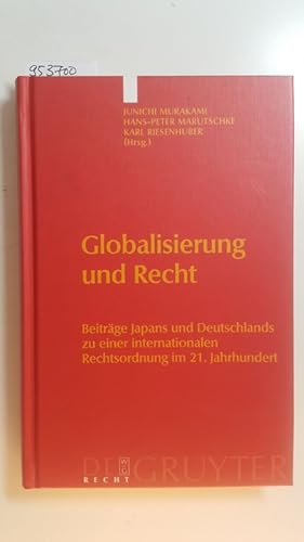 Bild des Verkufers fr Globalisierung und Recht : Beitrge Japans und Deutschlands zu einer internationalen Rechtsordnung im 21. Jahrhundert; (rechtswissenschaftlicher Kongress anlsslich des 'Deutschland in Japan-Jahr 2005/2006', 29. September - 1. Oktober 2005, Tokio, Japan) zum Verkauf von Gebrauchtbcherlogistik  H.J. Lauterbach