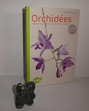 Seller image for Orchides comment les cultiver et les faire fleurir facilement. Ulmer. Paris. 2009. for sale by Mesnard - Comptoir du Livre Ancien