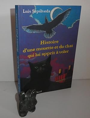 Histoire d'une mouette et du chat qui lui apprit à voler. Seuil / Métailié. Paris. 1996.