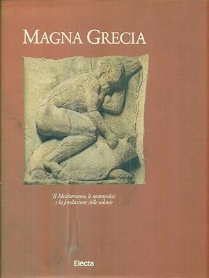 Magna Grecia Il Mediterraneo le metropoleis e la fondazione delle colonie