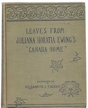 Bild des Verkufers fr Leaves From Juliana Horatia Ewing's "Canada Home zum Verkauf von Lavendier Books