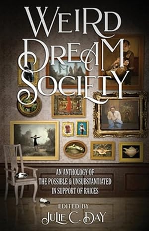 Seller image for Weird Dream Society: An Anthology of the Possible & Unsubstantiated in Support of RAICES for sale by GreatBookPricesUK