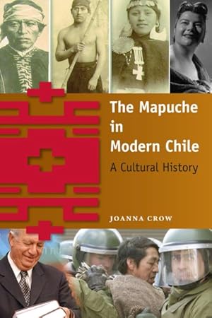 Bild des Verkufers fr Mapuche in Modern Chile : A Cultural History zum Verkauf von GreatBookPricesUK