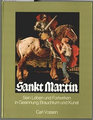 Seller image for Sankt Martin : sein Leben und Fortwirken in Gesinnung, Brauchtum und Kunst. Carl Vossen. for sale by Ralf Bnschen