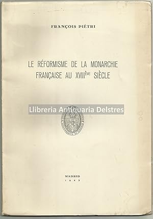 Bild des Verkufers fr Le Rformisme de la Monarchie franaise au XVIIIme Sicle. Conference prononce  la Facult de Droit de l'Universit de Madrid le 3 decembre 1942. Discours de prsentation par Eloy Montero. [Dedicatoria autgrafa del autor] zum Verkauf von Llibreria Antiquria Delstres