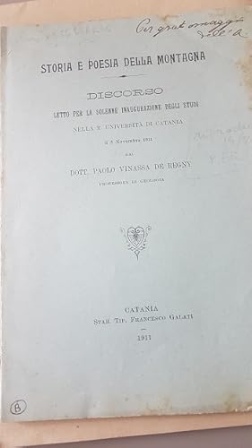 Immagine del venditore per STORIA E POESIA DELLA MONTAGNA DISCORSO LETTO PER LA SOLENNE INAUGURAZIONE DEGLI STUDI NELLA UNIVERSITA DI CATANIA, venduto da Libreria antiquaria Pagine Scolpite