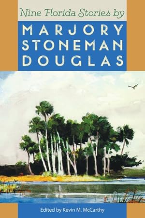 Bild des Verkufers fr Nine Florida Stories by Marjory Stoneman Douglas zum Verkauf von GreatBookPricesUK