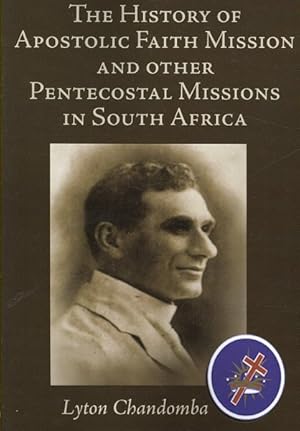 Image du vendeur pour History of Apostolic Faith Mission and Other Pentecostal Missions in South Africa mis en vente par GreatBookPrices