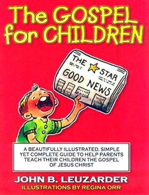 Seller image for The Gospel for Children: A Simple, Yet Complete Guide to Help Parents Teach Their Children the Gospel of Jesus Christ for sale by GreatBookPrices