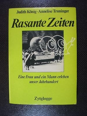 Bild des Verkufers fr Rasante Zeiten. Eine Frau und ein Mann erleben unser Jahrhundert zum Verkauf von Buchfink Das fahrende Antiquariat