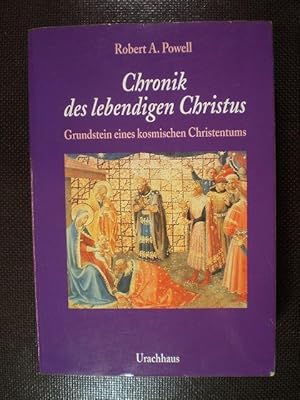 Chronik des lebendigen Christus. Grundstein eines kosmischen Christentums